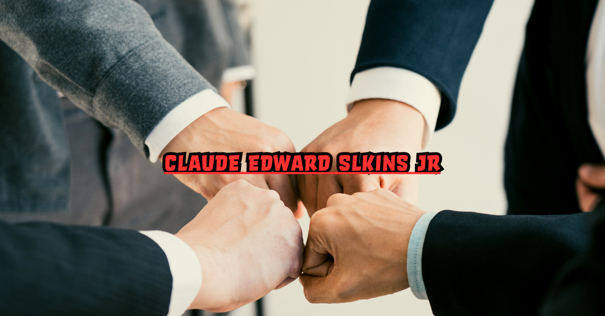 Claude Edward Slkins Jr