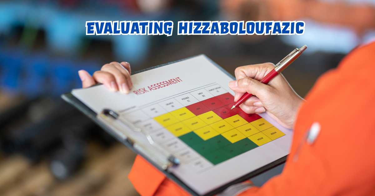 Evaluating Hizzaboloufazic