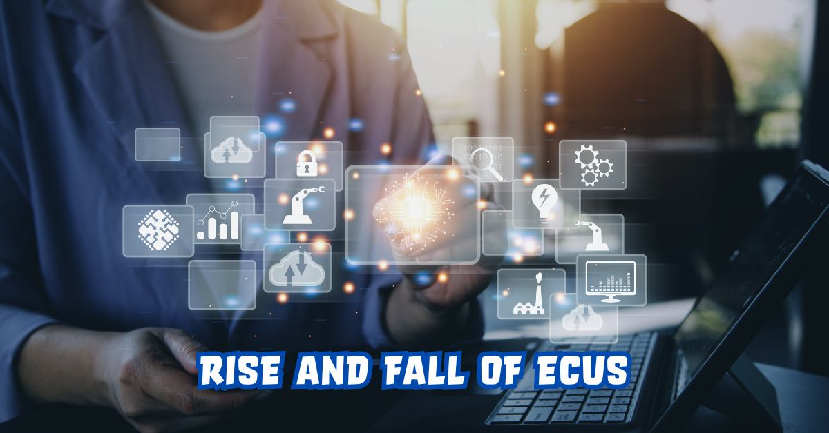 Rise and Fall of ECUs